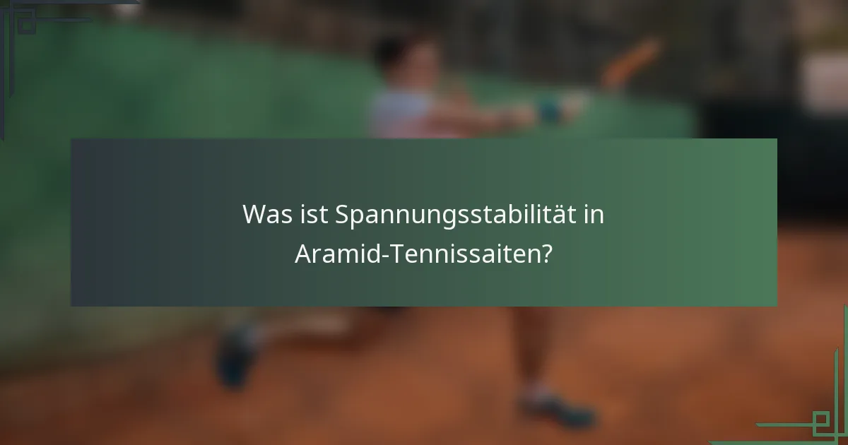 Was ist Spannungsstabilität in Aramid-Tennissaiten?