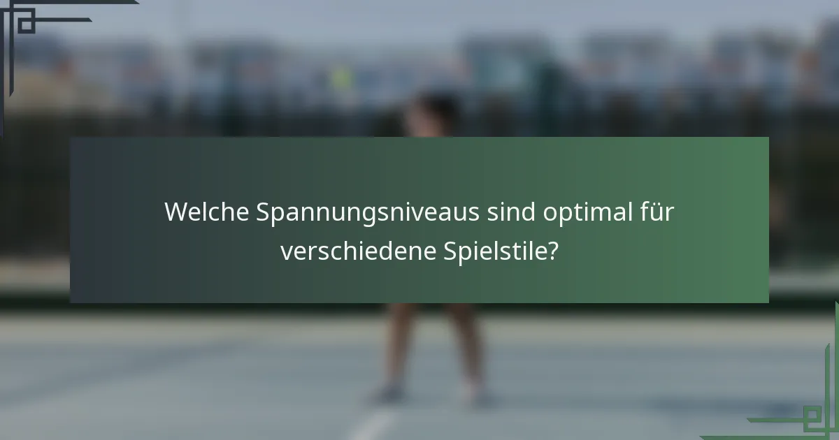 Welche Spannungsniveaus sind optimal für verschiedene Spielstile?